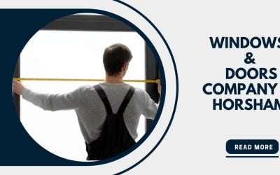 How to Find the Best Windows and Doors Company in Horsham